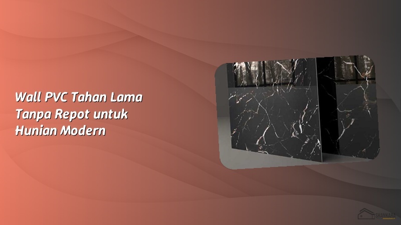Wall PVC Tahan Lama Tanpa Repot untuk Hunian Modern